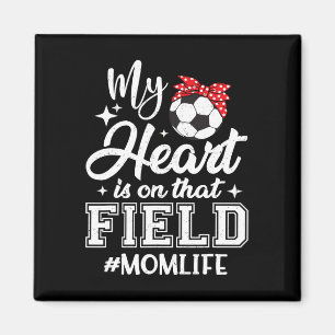 Aimant Mon cœur est sur ce terrain Soccer Mom Fête des mè