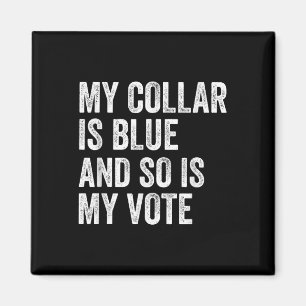 Aimant Mon Col Est Bleu, Tout Comme Mon Vote Démocrate