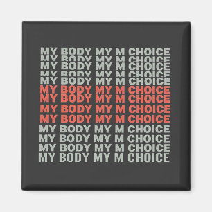 Aimant Mon corps, Mon choix Pro Choice Abortion Empower