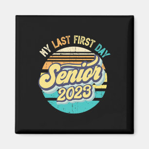 Aimant Mon Dernier Premier Jour Senior 2023 Retour À La C