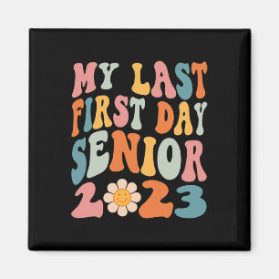 Aimant Mon Dernier Premier Jour Senior 2023 Retour À La C