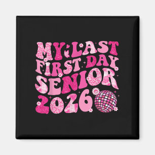 Aimant Mon Dernier Premier Jour Senior Back To School Sen