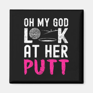 Aimant Mon dieu, regardez son putt Golfeur drôle Amateur