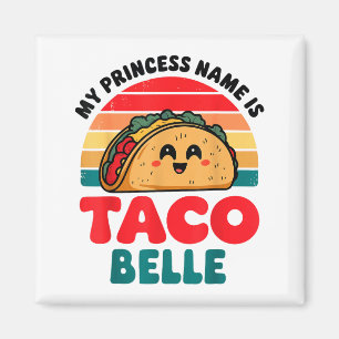 Aimant Mon enfant ma princesse s'appelle Taco Belle drôle