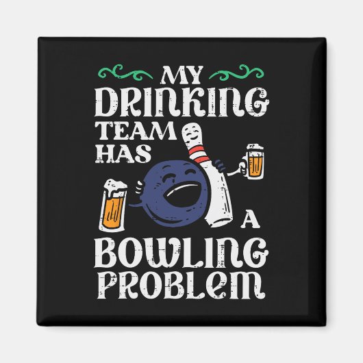 Aimant Mon Équipe A Un Problème De Bowling Drôle Bowler P (Devant)