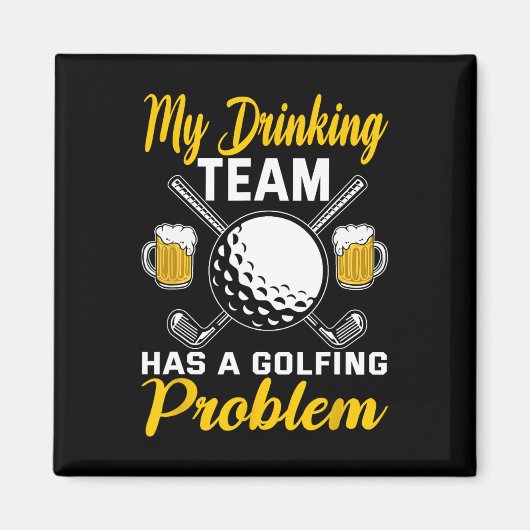 Aimant Mon équipe de buveurs a un problème de golf  (Devant)