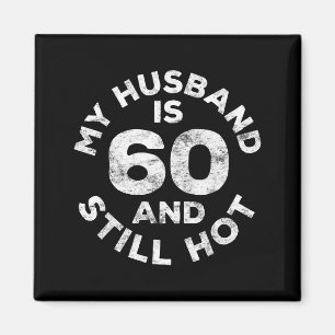 Aimant Mon mari 60 ans toujours chaud 60e anniversaire Cr
