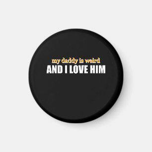 Aimant Mon papa est bizarre et je l'aime Cadeau papa drôl