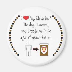 Aimant Mon Shiba Inu aime le beurre d'arachide