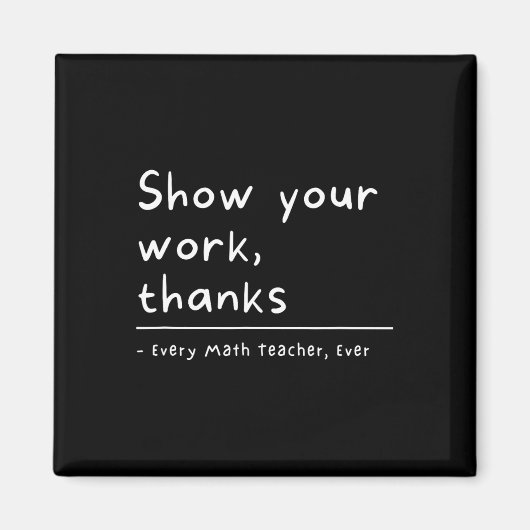 Aimant Montrez Votre Travail Merci Prof De Maths (Devant)