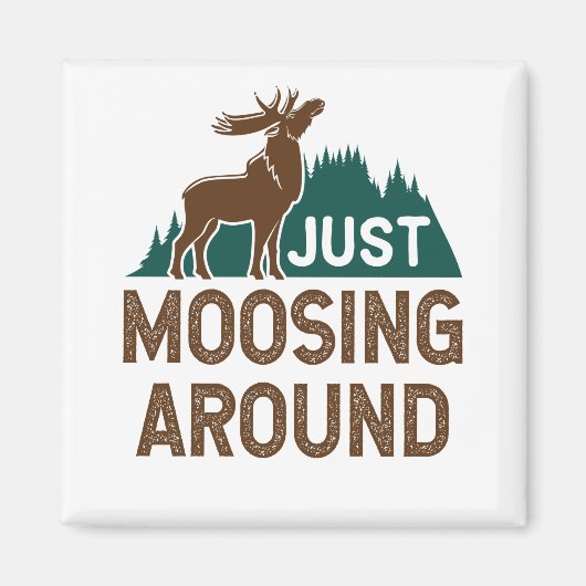 Aimant Moose Se Moque Juste Autour (Devant)