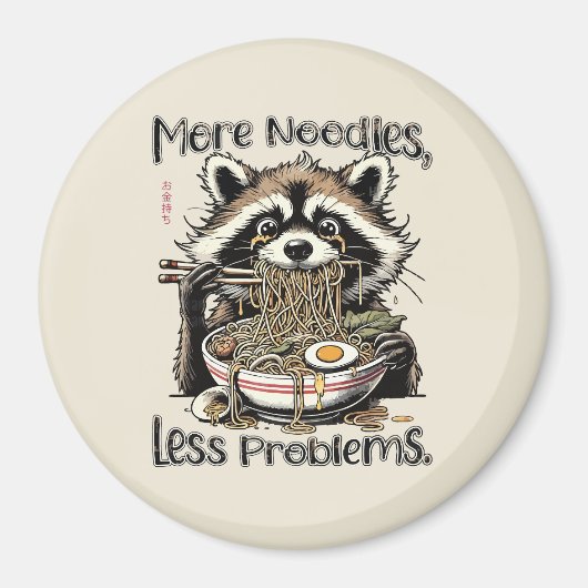 Aimant More noodles less problems raccoon eating ramen (Devant)