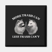 Aimant More Trash Can Less Trash Can't Funny Raccoon Ossu (Devant)