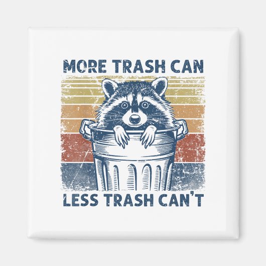 Aimant More Trash Can Less Trash Can't Trash Panda Raccoo (Devant)
