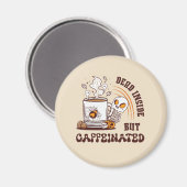 Aimant Mort À L'Intérieur Mais Caffiné (Recto/Verso)