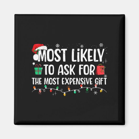 Aimant Most Likely To Ask For The Most Expensive Gift Chr (Devant)