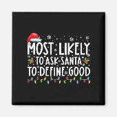 Aimant Most Likely To Ask Santa To Define Good Family Chr (Devant)