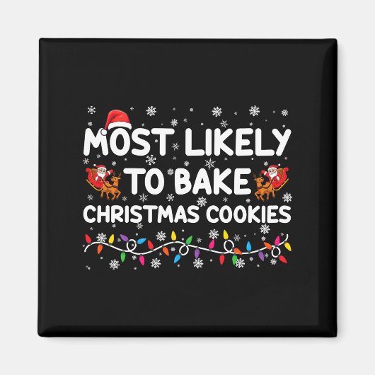 Aimant Most Likely To Bake Christmas Cookies Xmas Baker (Devant)