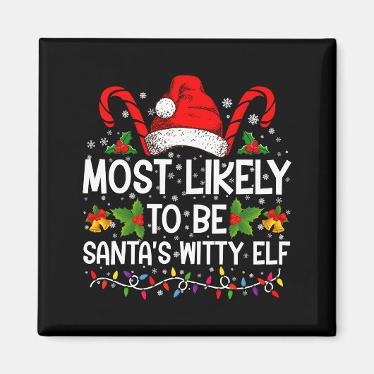Aimant Most Likely To Be Santas Witty Elf Christmas  (Devant)