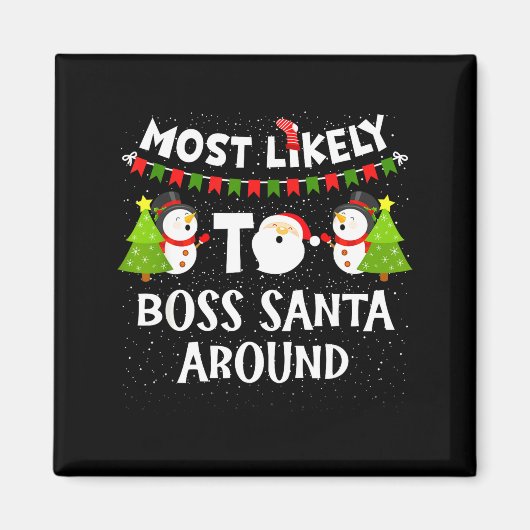 Aimant Most Likely To Boss Santa Around Funny Holiday Chr (Devant)