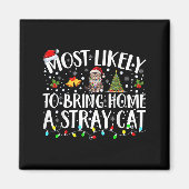 Aimant Most Likely To Bring Home A Stray Cat Matching Chr (Devant)