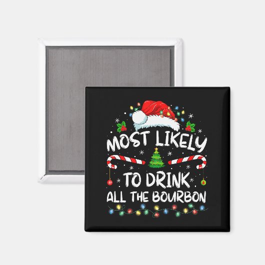 Aimant Most Likely To Drink All The Bourbon Funny Christm (Recto/Verso)