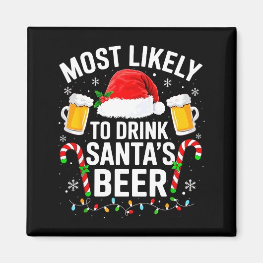 Aimant Most Likely To Drink Santa's Beer Funny Drinking C (Devant)