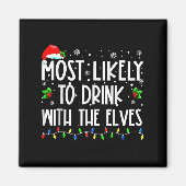 Aimant Most Likely To Drink With The Elves Elf Christmas (Devant)