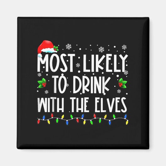 Aimant Most Likely To Drink With The Elves Elf Christmas (Devant)
