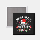 Aimant Most Likely To Hate This Shirt Xmas Family Matchin (Recto/Verso)