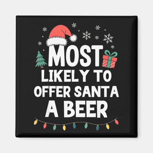 Aimant Most Likely To Offer Santa A Beer Christmas Funny  (Devant)