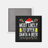 Aimant Most Likely To Offer Santa A Beer Funny Drinking C (Recto/Verso)