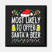 Aimant Most Likely To Offer Santa A Beer Funny Drinking C (Devant)