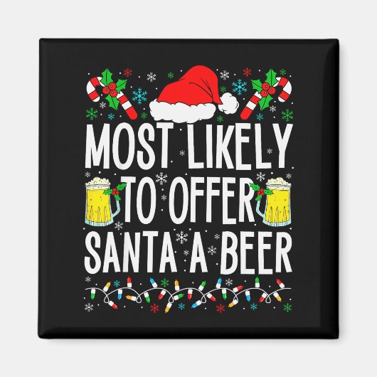 Aimant Most Likely To Offer Santa A Beer Funny Drinking C (Devant)