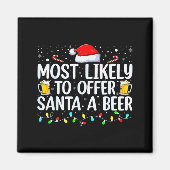 Aimant Most Likely To Offer Santa A Beer Funny Drinking C (Devant)