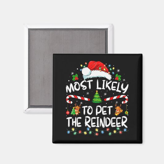 Aimant Most Likely To Pet The Reindeer Funny Christmas (Recto/Verso)