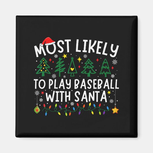 Aimant Most Likely To Play Baseball With Santa Matching C (Devant)