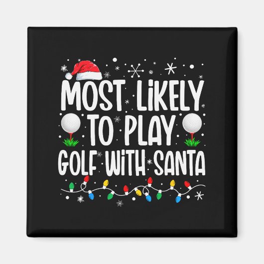 Aimant Most Likely To Play Golf With Santa Funny Family C (Devant)