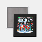 Aimant Most Likely To Play Hockey With Santa Christmas  (Recto/Verso)