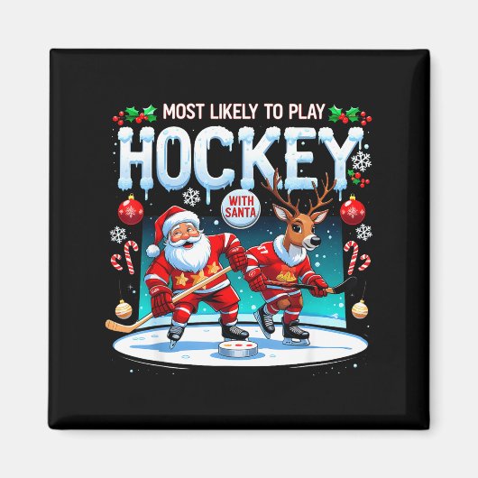 Aimant Most Likely To Play Hockey With Santa Christmas  (Devant)