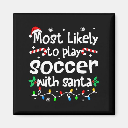 Aimant Most Likely To Play Soccer With Santa C-hristmas M (Devant)