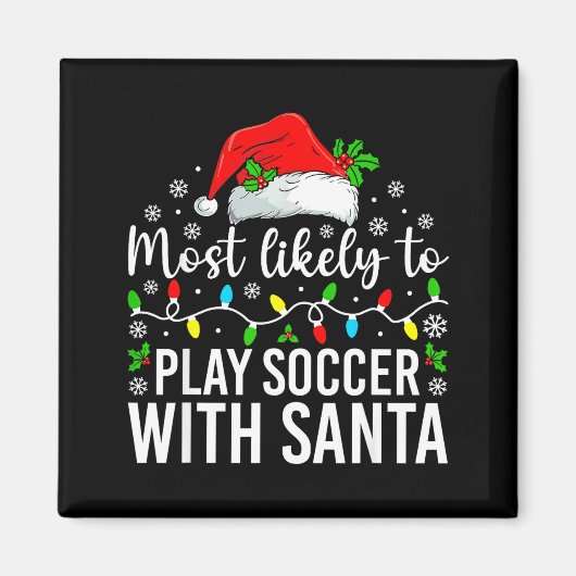 Aimant Most Likely To Play Soccer With Santa Christmas Fa (Devant)