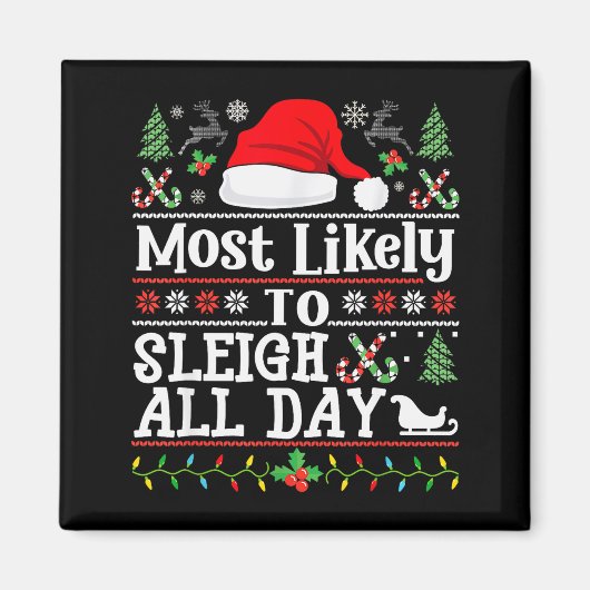 Aimant Most Likely To Sleigh All Day Funny Christmas For (Devant)