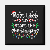 Aimant Most Likely To Start The Shenanigans C-hristmas Ma (Devant)