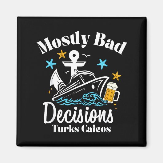 Aimant Mostly Bad Decisions Turks Caicos Spring Break  (Devant)