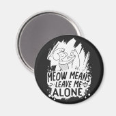 Aimant Moyens Meow Me Laisse Seul Chat Drôle - Blanc (Recto/Verso)