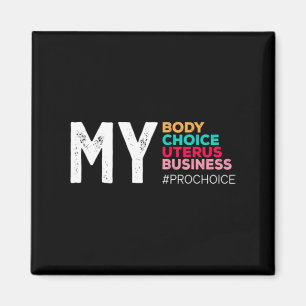 Aimant My Body Choice Uterus Business Prochoice Femmes R