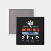 Aimant My Bowling Technique Bowling Funny Bowler Cadeau (Recto/Verso)