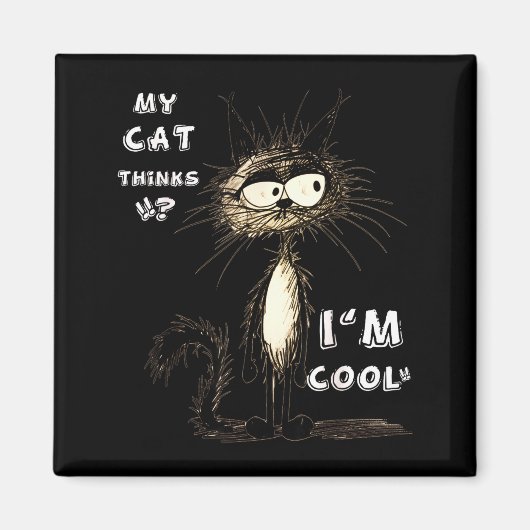 Aimant My Cat Thinks I'm Cool Funny Gift For Pet Lover Hu (Devant)