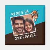 Aimant My Dad is the Coolest Pop Ever Custom Photo  (Devant)